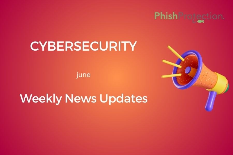 Cyber Security News Updates – June