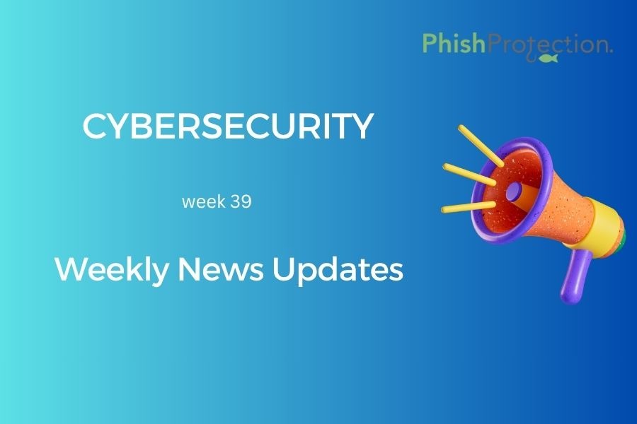 Cybersecurity Updates For The Week 39