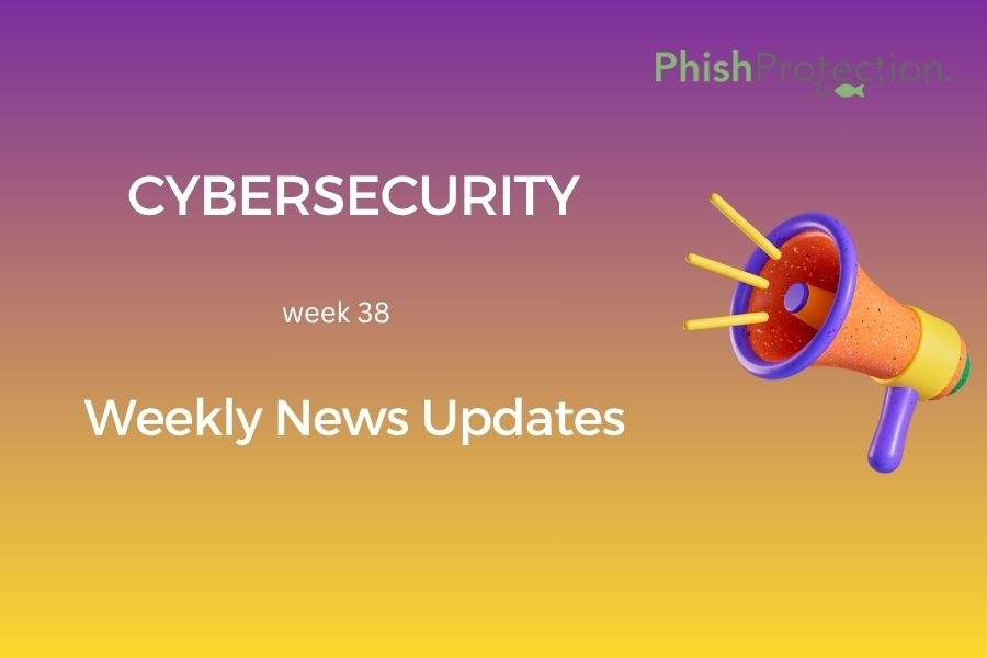 Cybersecurity Updates For The Week 38