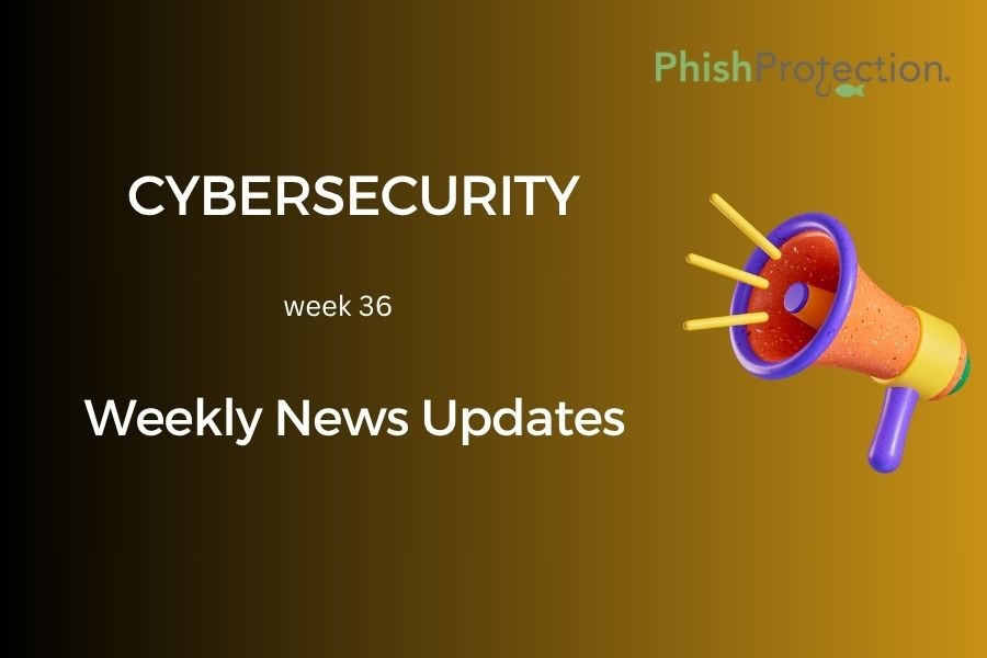 Cybersecurity Updates For The Week 36