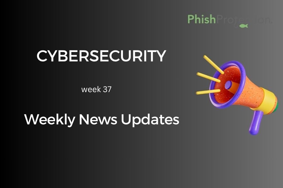 Cybersecurity Updates For The Week 37