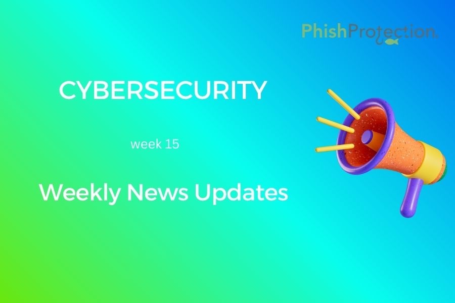 Cybersecurity Updates For The Week 15 of 2020