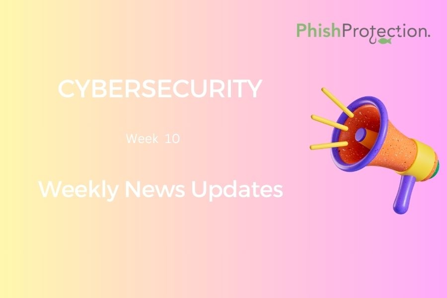 Cybersecurity Updates For The Week 10 of 2021