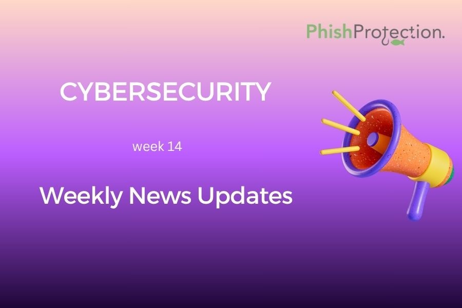 Cybersecurity Updates For The Week 14 of 2021