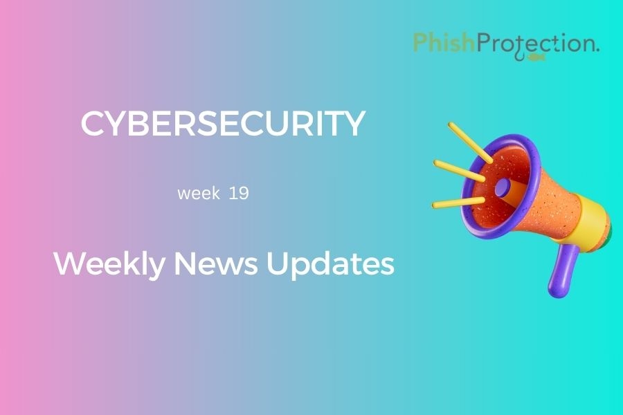 Cybersecurity Updates For The Week 19 of 2021
