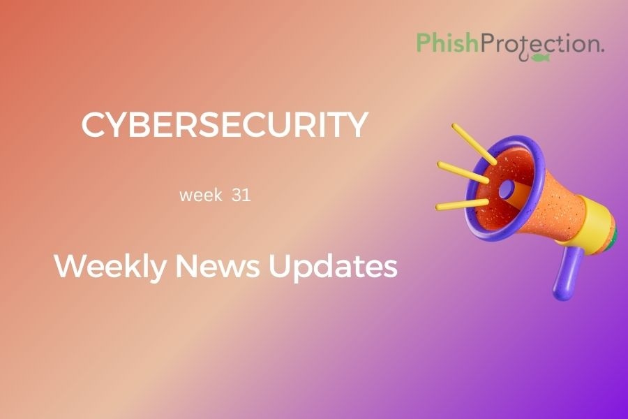 Cybersecurity Updates For The Week 31 of 2021