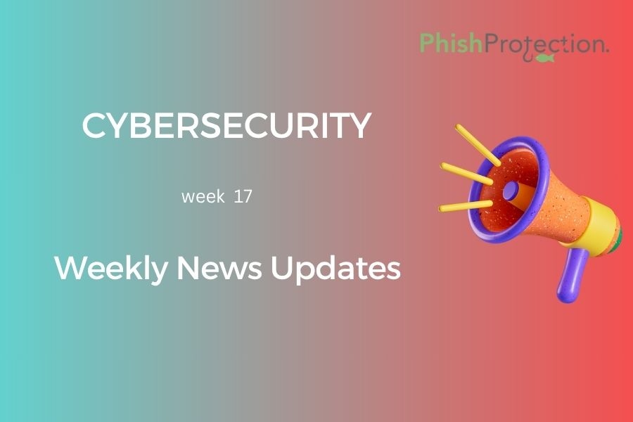 Cybersecurity Updates For The Week 17 of 2022