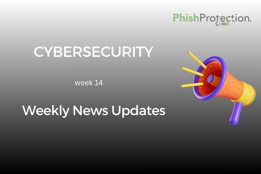 Cybersecurity Updates For The Week 14 of 2022