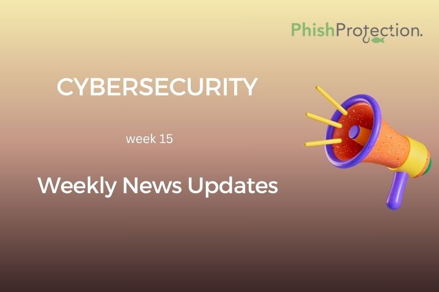 Cybersecurity Updates For The Week 15 of 2022