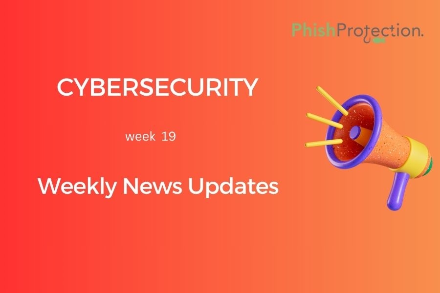 Cybersecurity Updates For The Week 19 of 2022