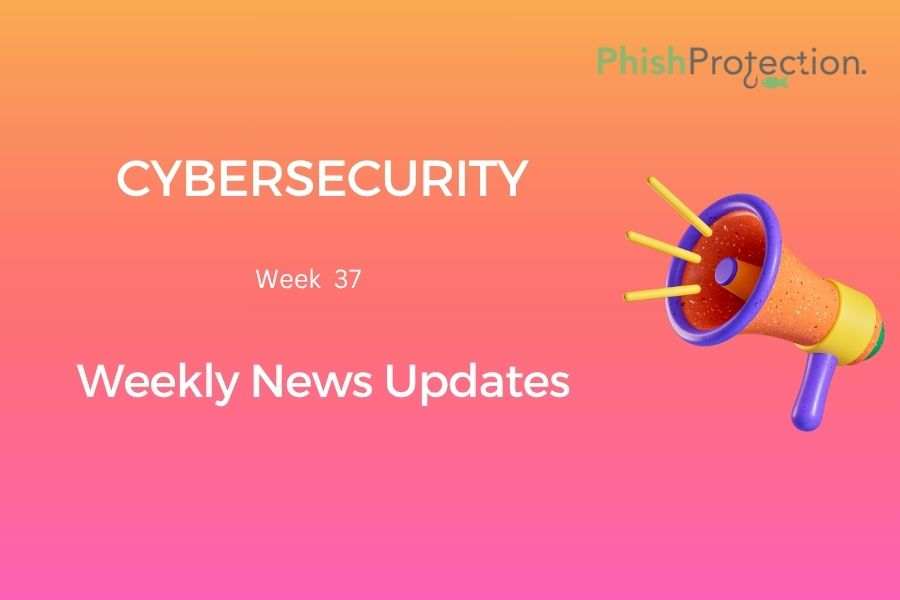 Weekly Cyber News Updates – week 37 of 2022