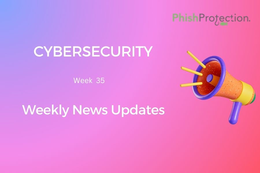 Cybersecurity Updates For The Week 35 of 2022
