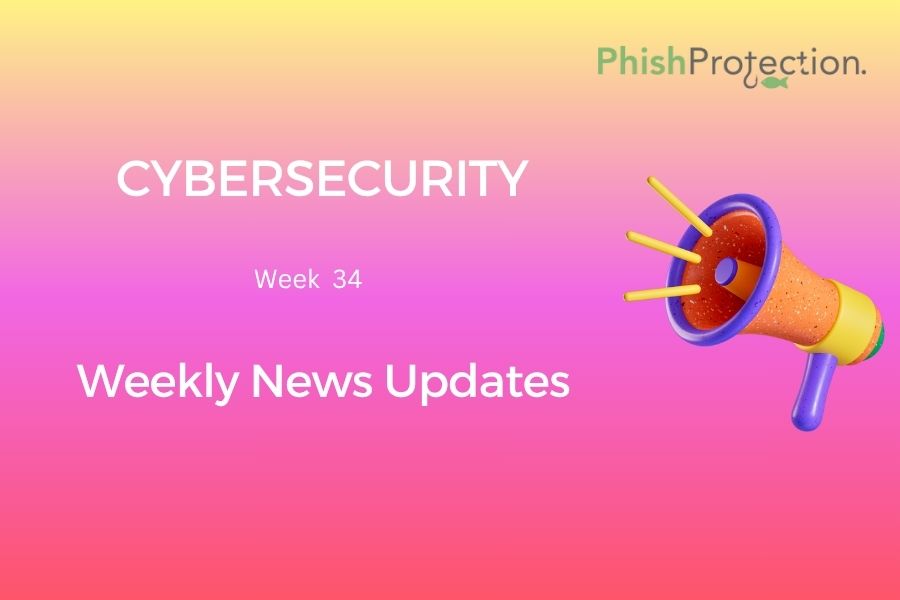 Cybersecurity Updates For The Week 34 of 2022