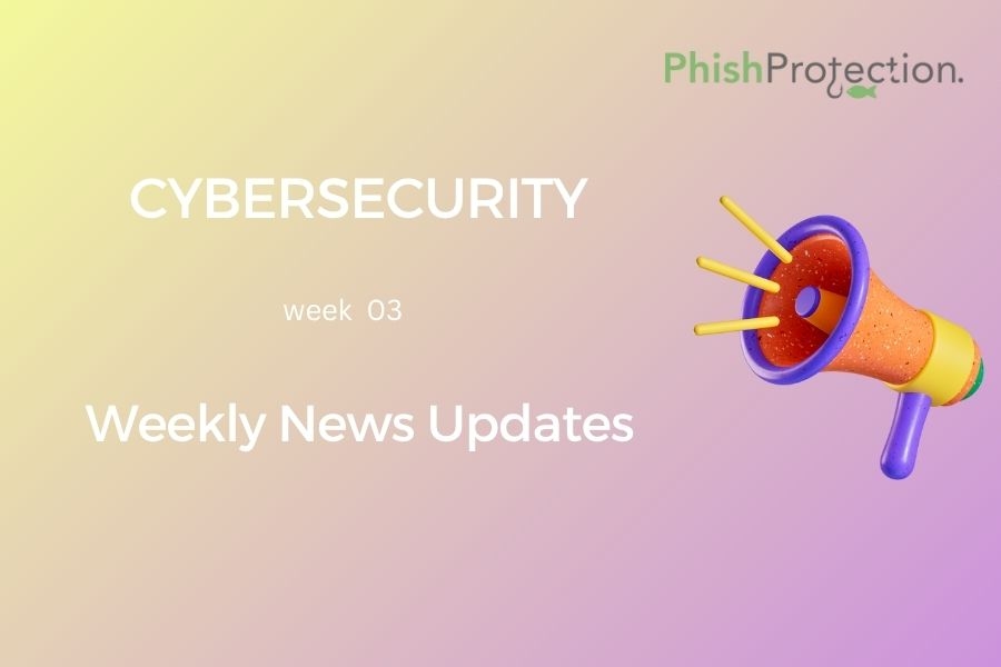 Cybersecurity Updates For The Week 3 of 2023