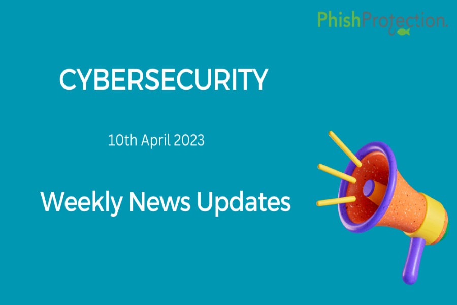 Cybersecurity Updates For The Week 15 of 2023