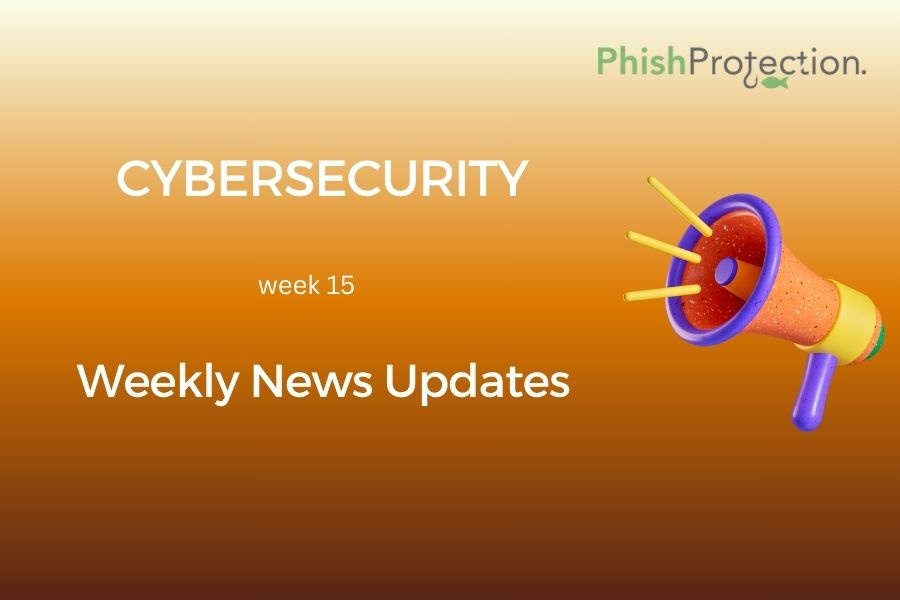 Cybersecurity Updates For The Week 15 of 2023